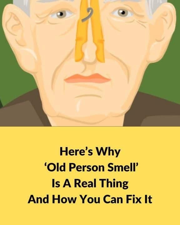 Here’s Why ‘Old Person Smell’ Is a Real Thing and How You Can Fix It