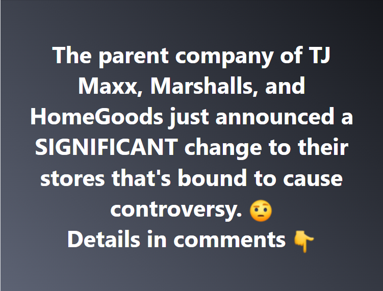 TJ Maxx, Marshalls, and HomeGoods implement new system to thwart theft